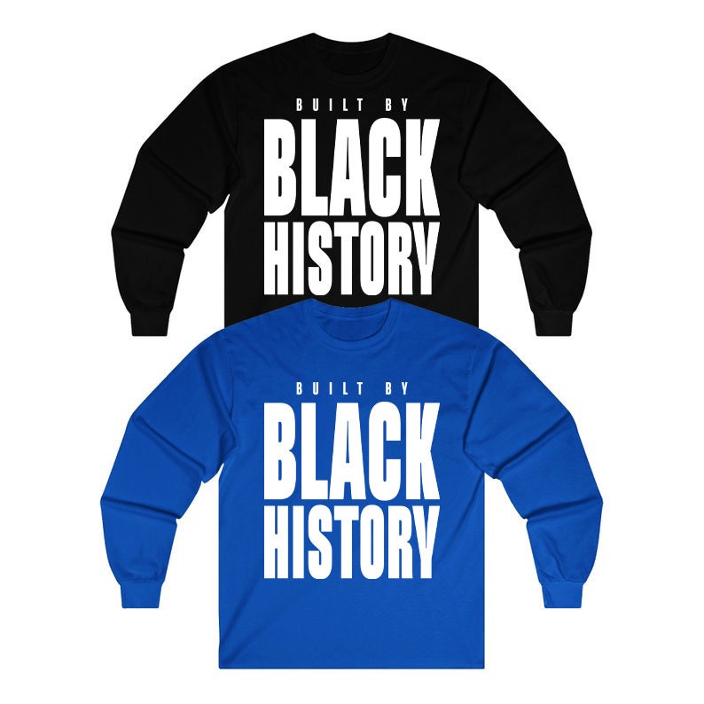 Built by Black History Shirt NBA Black History Month Shirt 2022 Built by Black  History T Shirt Short Sleeve / Long Sleeve UNISEX -  Canada