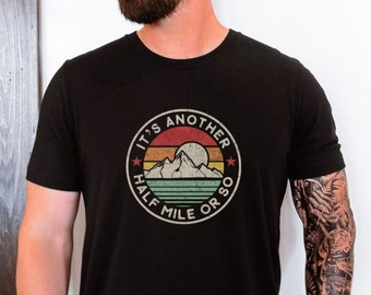Its another half mile or so funny hiking camping running Unisex Jersey Short Sleeve Tee T-Shirt