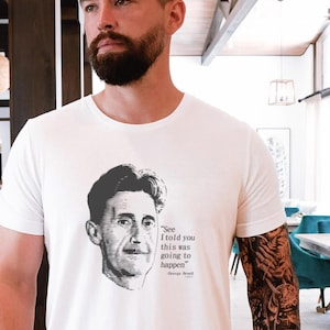 George Orwell Shirt, 1984 shirt, Told you so conspiracy tee, t shirt  Unisex Jersey Short Sleeve Tee T-shirt