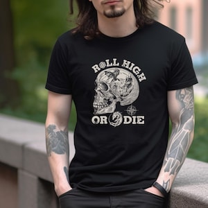 May include: A black t-shirt with a skull graphic and the text "Roll High or Die".