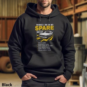 Car Lover Gift, Birthday Gift for Husband, Fathers Dad, Things I Do in My Spare Time Funny Unisex Hoodie Hooded Sweatshirt