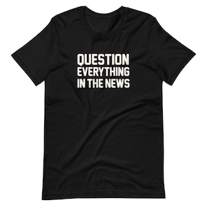 Fake News, 1984 Question everything in the news media political Unisex Jersey Short Sleeve Tee T-Shirt