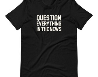 Fake News, 1984 Question everything in the news media political Unisex Jersey Short Sleeve Tee T-Shirt