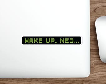 Wake up Neo cyberpunk style retro sci fi movie Sticker vinyl Indoor Outdoor laptop water bottle car Waterproof Die-Cut Sticker