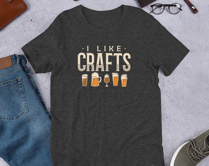 I like crafts craft beer gift for dad fathers day Unisex Jersey Short Sleeve Tee T-Shirt