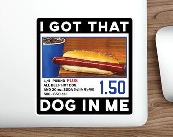 Funny Meme Got that Dog in me Hard Hat Sticker vinyl Indoor Outdoor laptop water bottle car Waterproof Die-Cut Sticker