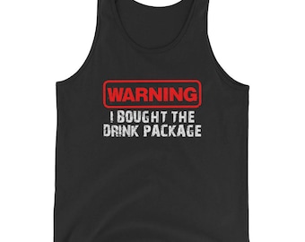 Cruise Vacation Shirt Funny Cruise Ship Warning I bought the drink package Unisex Tank Top T-Shirt Summer Vacation