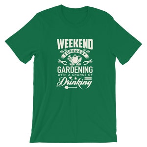 Funny Weekend forecast Gardening with a chance of Drinking Unisex Jersey Short Sleeve Tee T-Shirt