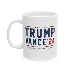Trump Vance 2024 Election Republican Ceramic coffee Tea Mug, (11oz, 15oz) Dishwasher Safe
