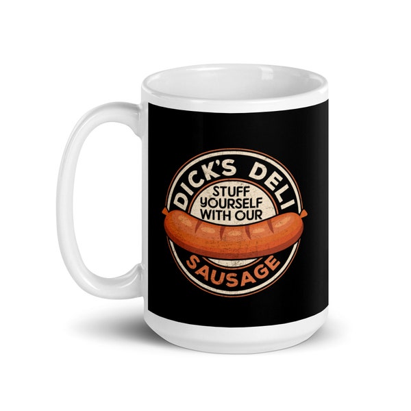 Funny Dick's Deli dirty mind gift mug for Dad or uncle Dishwasher safe  glossy ceramic coffee mug