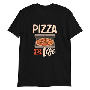 Pizza is life funny Pizza shirt for teenagers Christmas gift Pizza lover Unisex Jersey Short Sleeve Tee T-Shirt