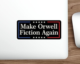 1984 George Orwell, Retro Book, Make Orwell fiction again,1984 book, vinyl Indoor Outdoor laptop water bottle car Waterproof Die-Cut Sticker