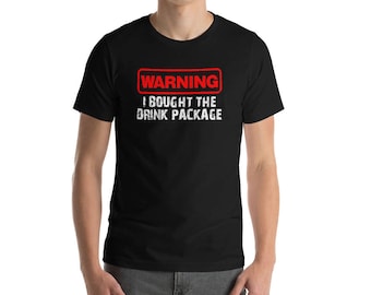 Kreuzfahrt Urlaub Shirt Lustiges Kreuzfahrtschiff Warnung Ich kaufte das Getränkepaket Unisex Jersey Kurzarm T-Shirt