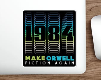 1984 Retro Book, George Orwell, Make Orwell fiction again, Sticker vinyl Indoor Outdoor laptop water bottle car Waterproof Die-Cut Sticker