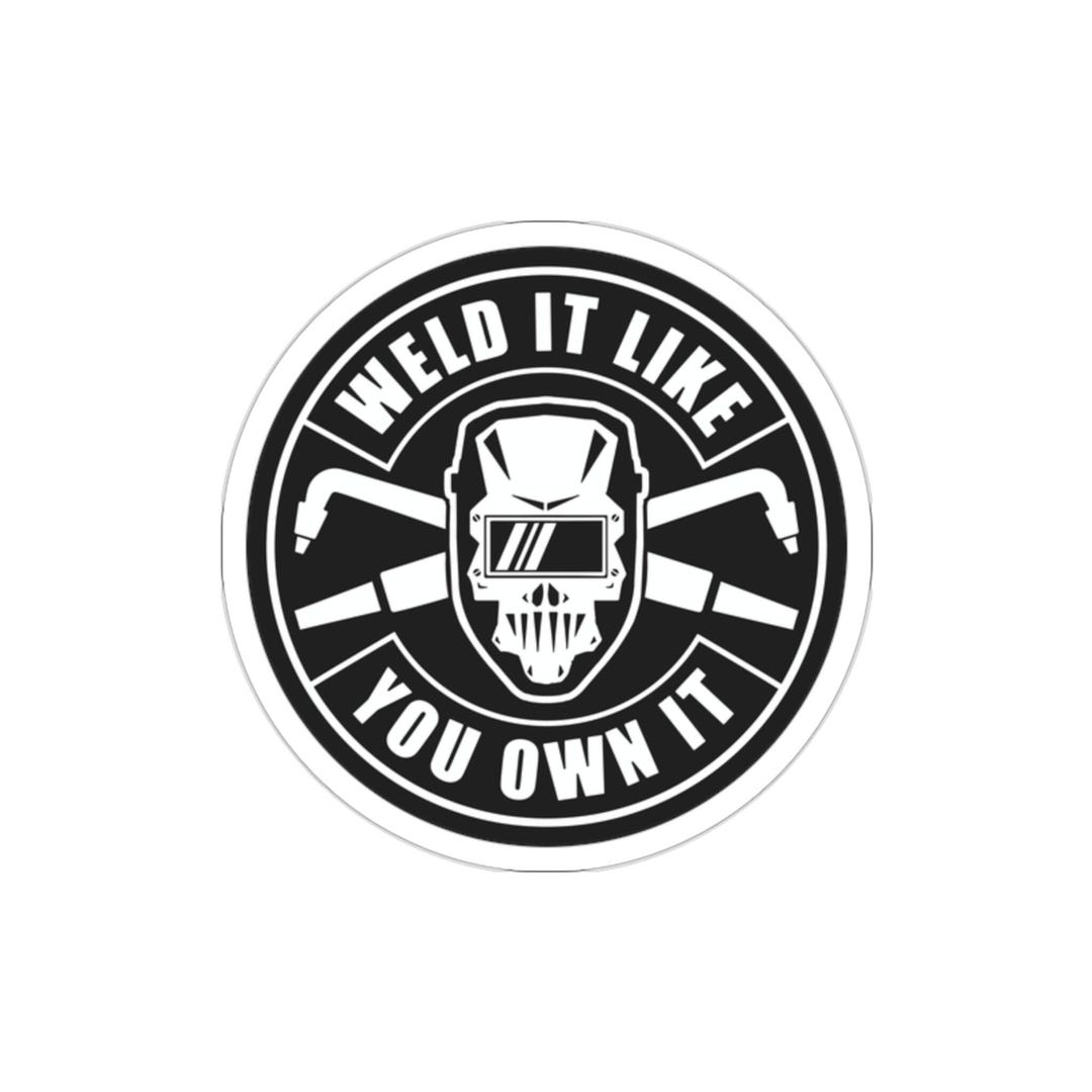 Round Welding Sticker Welding Welder Sticker Gift, Helmet Sticker, Weld It Like You Own It ...