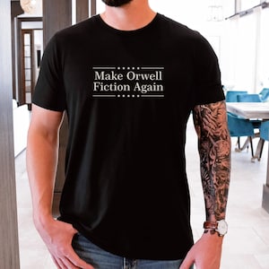 Make orwell fiction again George Orwell 1984 Censorship Unisex Jersey Short Sleeve Tee T-Shirt