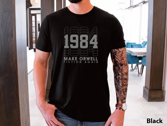 Make Orwell Fiction Again Trump Tshirt Make Orwell Fiction Again Trump Tshirt