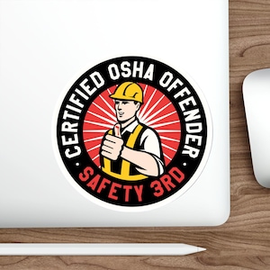 Hard Hat, OSHA offender, Funny Construction worker sticker vinyl Indoor Outdoor laptop water bottle car Waterproof Die-Cut Sticker