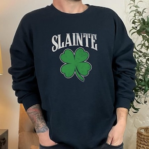 Slainte St. Patrick&#39;s day saint patty day Cheers good health trendy shirt for men or women B Unisex Crewneck Sweatshirt