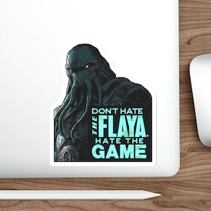 Funny DND Meme Don&#39;t Hate the Flaya, Cthulu, Tabletop gamer Sticker vinyl Indoor Outdoor laptop water bottle car Waterproof Die-Cut Sticker