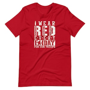 I wear red for our troops Remember everyone deployed Military Army family RED Friday Shirt Unisex Jersey Short Sleeve Tee T-Shirt