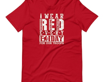 I wear red for our troops Remember everyone deployed Military Army family RED Friday Shirt Unisex Jersey Short Sleeve Tee T-Shirt
