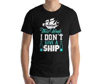 Funny Cruise Ship This week I dont give a ship Unisex Jersey Short Sleeve Tee T-Shirt