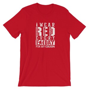 I wear red for my Cousin Remember everyone deployed Military Army family RED Friday ShirtUnisex Jersey Short Sleeve Tee T-Shirt
