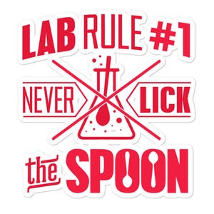 Funny Chemistry Biology student graphic Lab rule never lick the spoon Bubble-free stickers