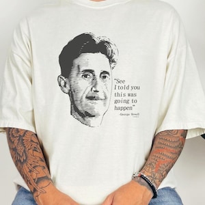 George Orwell Shirt, 1984 shirt, Told you so conspiracy tee, t shirt  COMFORT Colors Unisex Tee T-shirt