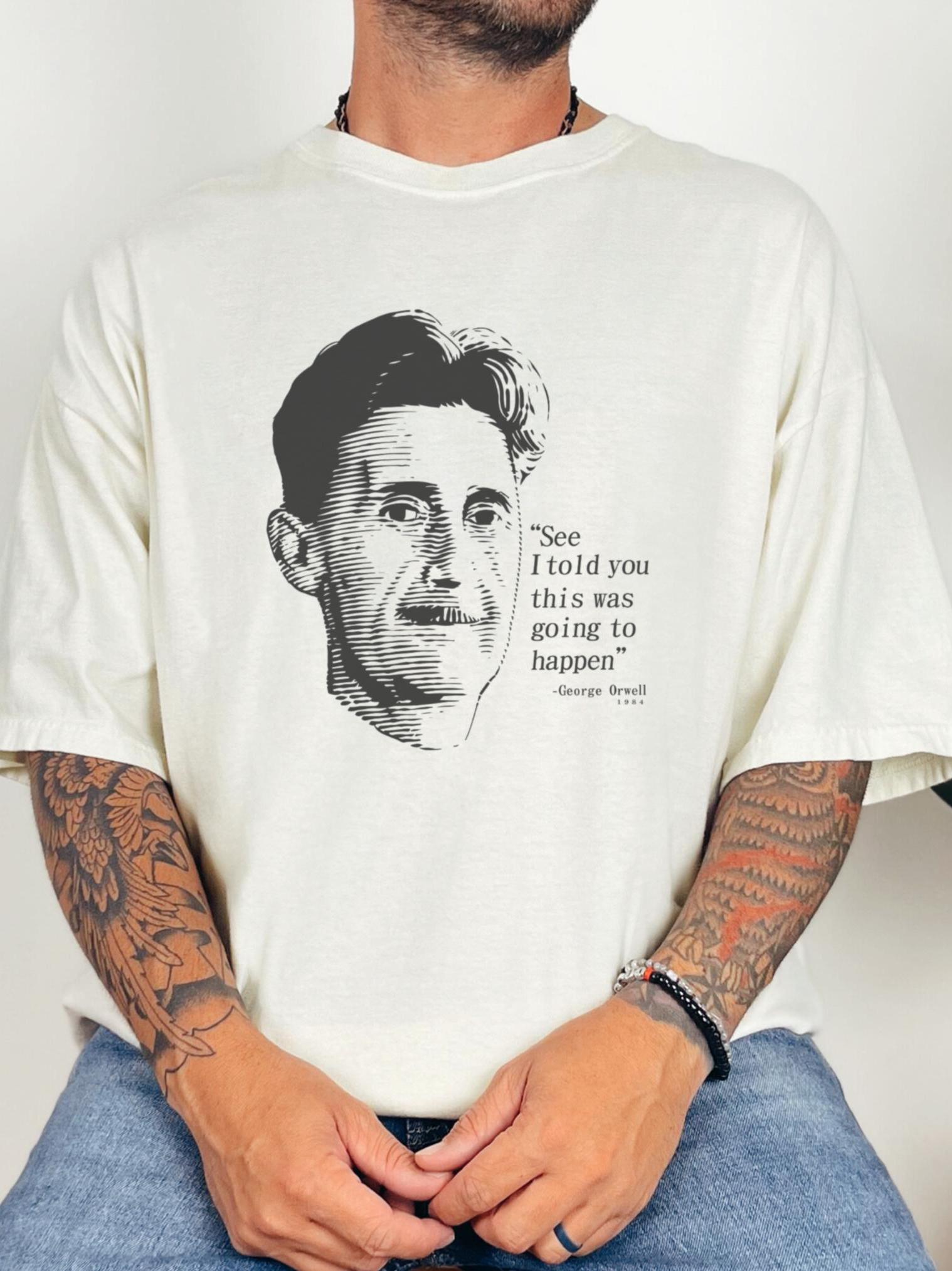 George Orwell Shirt, 1984 shirt, Told you so conspiracy tee, t shirt  COMFORT Colors Unisex Tee T-shirt