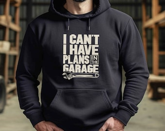 Sudadera con capucha unisex con diseño de mecánico divertido que no puede tener planes en el garaje, idea de regalo para el día del padre, papá y abuelo