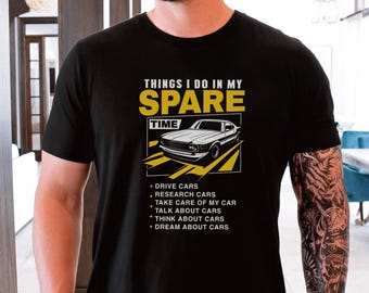Car Lover Gift, Birthday Gift for Husband, Fathers Dad, Things I Do in My Spare Time Funny Unisex Jersey Short Sleeve Tee T-shirt