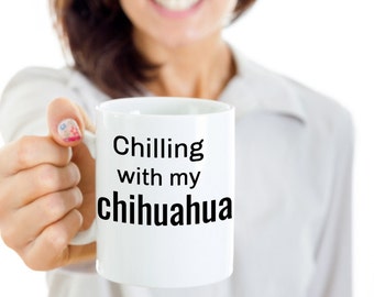Chihuahua coffee mug, chihuahua mom, Chihuahua gift, Chihuahua Dad, Chihuahua Mama, Funny dog mug, Gift for Dog Lovers, gift for dog mom