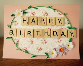 Quilled floral happy birthday card with scrabble tile lettering