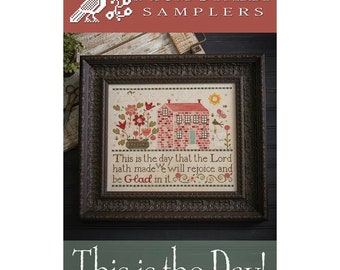 Plum Street Samplers "This is The Day!" Counted Cross Stitch Pattern, Chart, Pattern Only