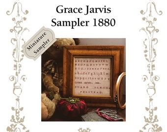 THE WISHING THORN "Grace Jarvis 1880 Sampler" • Counted Cross Stitch Pattern • Minature Sampler, Chart, Pattern Only