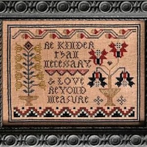 May include: Cross-stitch embroidery pattern with a beige background and red, black, and yellow thread. The pattern features two stylized plants in pots with the text "Be kinder than necessary & love beyond measure".