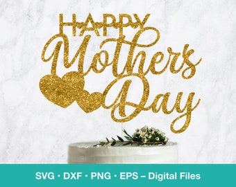 Happy Mothers Day SVG Cake Topper; Card template for Mom; digital download; svg files for Cricut, Silhouette, Glowforge, laser cut