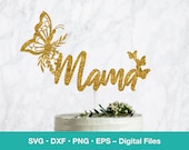 Mama Butterfly SVG Cake Topper; Card template for Mothers Day; digital download; svg files for Cricut, Silhouette, Glowforge, laser cut