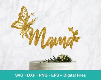 Mama Butterfly SVG Cake Topper; Card template for Mothers Day; digital download; svg files for Cricut, Silhouette, Glowforge, laser cut