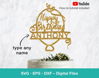 Happy Birthday SVG; Balloon Cake Topper SVG with custom Personalize name; svg files for Cricut, Silhuette, Glowforge, laser cut