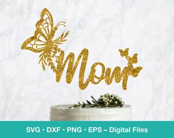 Mom Butterfly SVG Cake Topper; Card template for Mothers Day; digital download; svg files for Cricut, Silhouette, Glowforge, laser cut