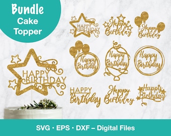 Cake Topper Bundle, Happy Birthday SVG digital template for party decoration; svg files for Cricut, Silhouette, Glowforge, laser cut