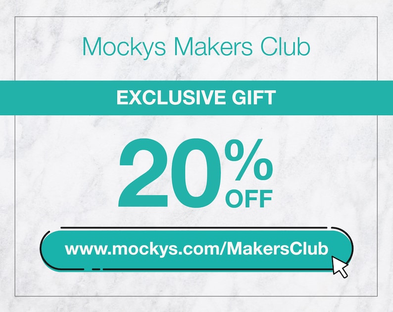 May include: A teal and white graphic with the text "Mockys Makers Club" and "EXCLUSIVE GIFT 20% OFF". A teal button with a white outline and the text "www.mockys.com/MakersClub" is at the bottom of the graphic.