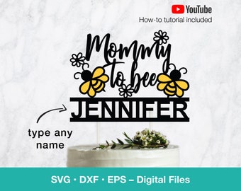 Mommy to be Cake Topper svg; Baby Bee SVG; Baby shower decoration template; svg files for Cricut, Silhouette, Glowforge, laser cut