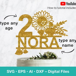 Topper de pastel svg de girasol; Personalice el nombre y la edad de la cumpleañera para la decoración; archivos svg para Cricut