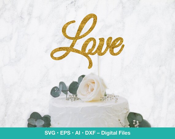 Download Love Svg Wedding Cake Topper Cricut Cut File Or Use As Etsy