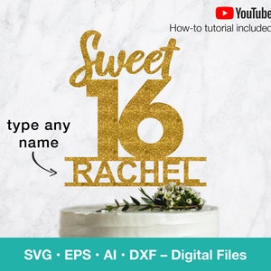 Süße 16 svg; Personalisieren Sie Namen Geburtstag Cake Topper; Cricut benutzerdefinierter digitaler Download; lasergeschnittene Schablone