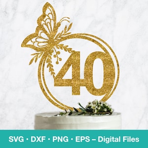 SVG de 40º aniversário; Topo de bolo SVG borboleta; Modelo geométrico svg Cricut; download digital com corte a laser; B100